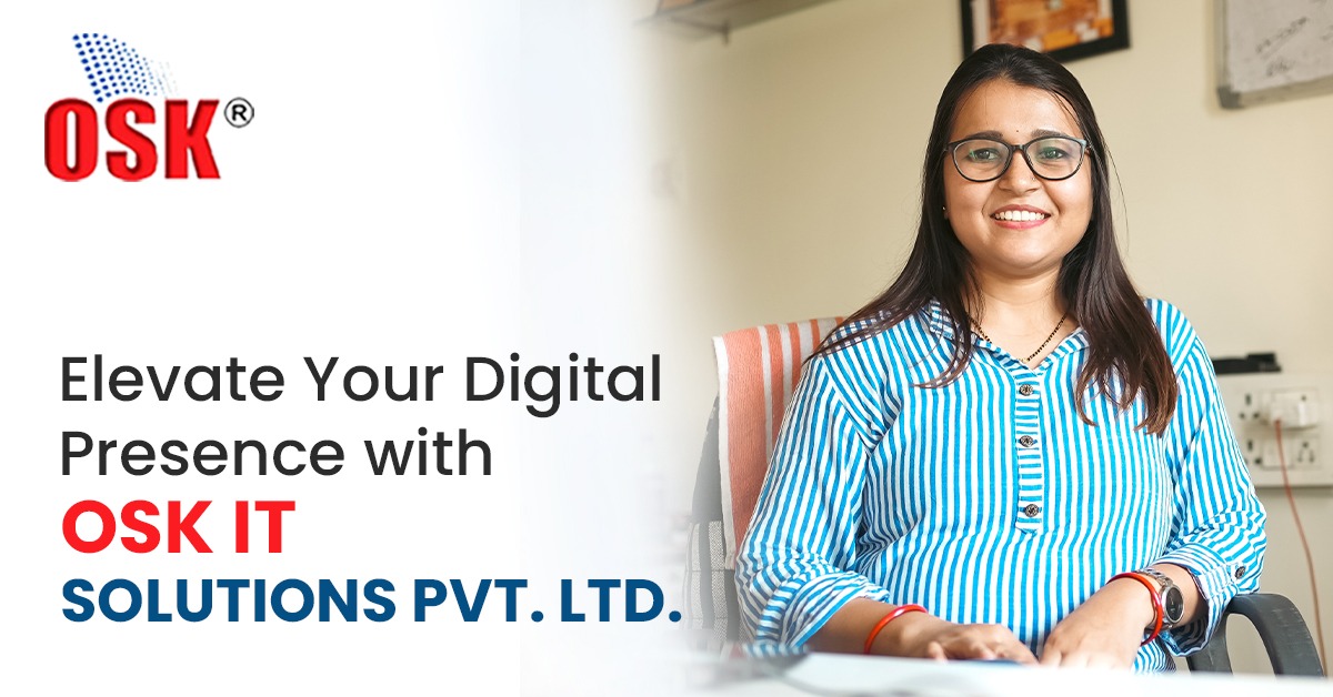 Elevate Your Digital Presence with OSK IT Solutions Pvt. Ltd.